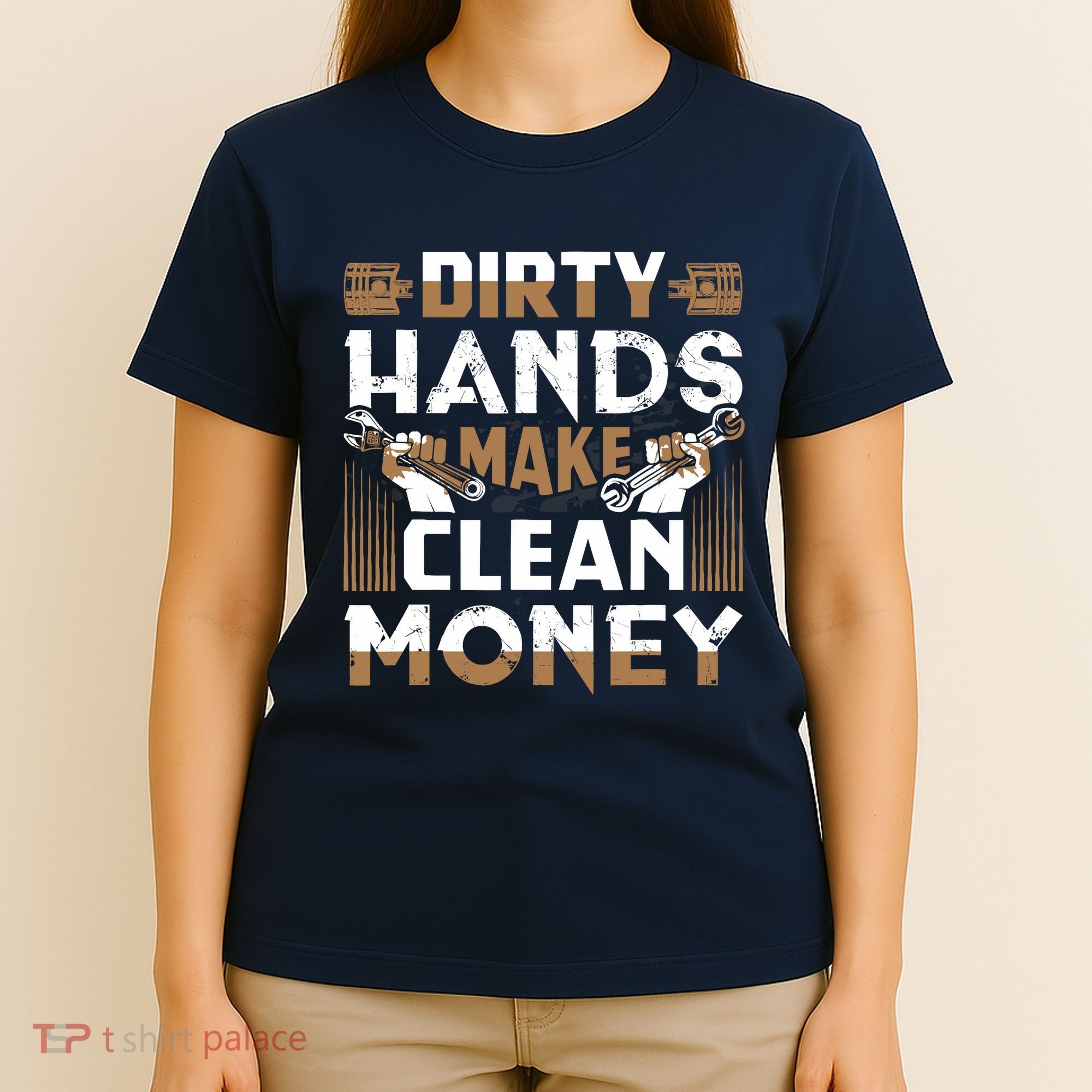 Dirty Hands Make Clean Money Funny Mechanic Gift T-Shirt