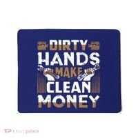 Dirty Hands Make Clean Money Funny Mechanic Gift Mousepad thumb 0