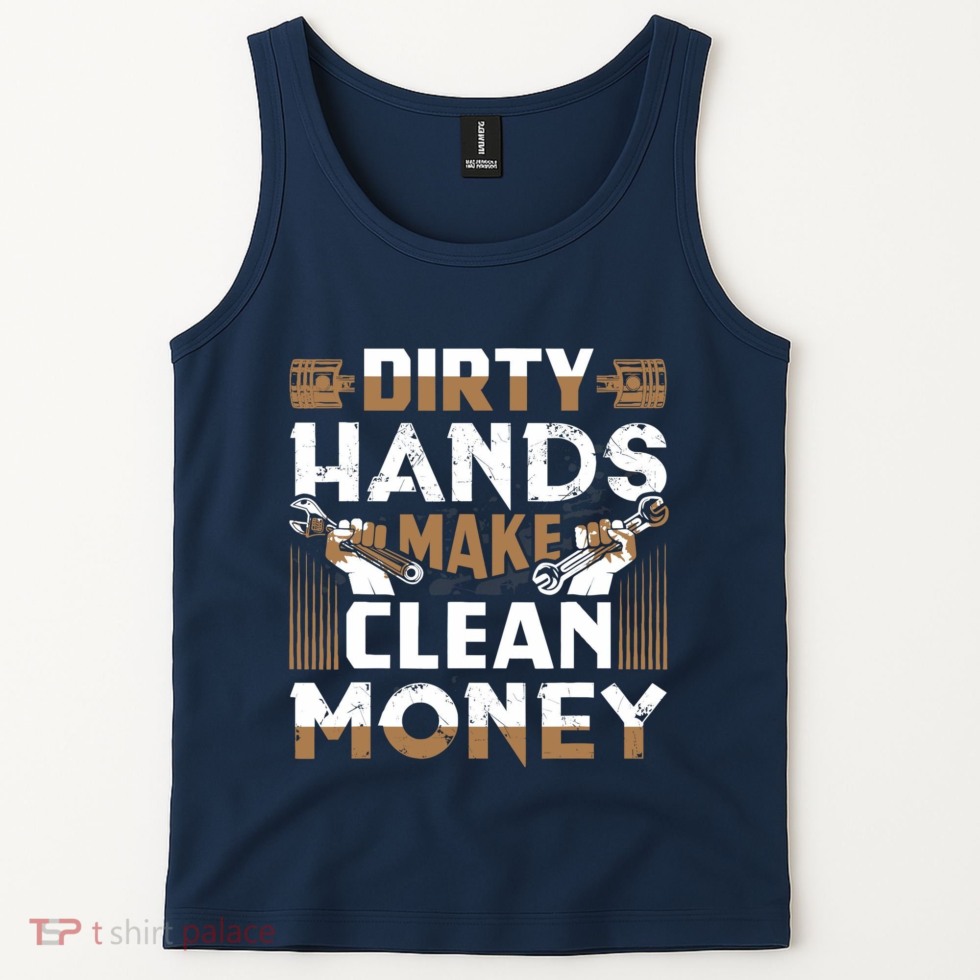 Dirty Hands Make Clean Money Funny Mechanic Gift Tank Top