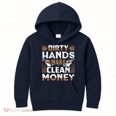 Dirty Hands Make Clean Money Funny Mechanic Gift Kids Hoodie