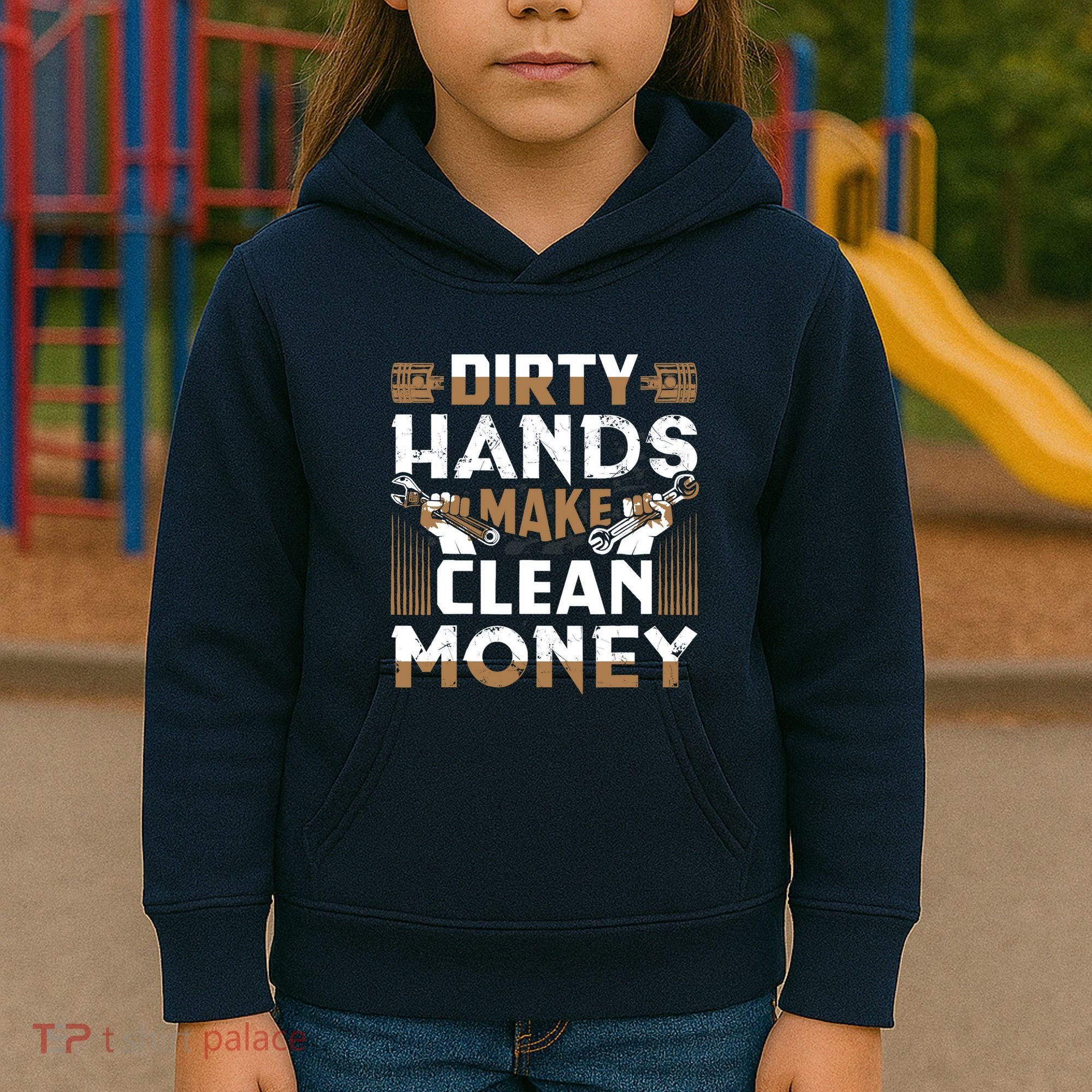 Dirty Hands Make Clean Money Funny Mechanic Gift Kids Hoodie