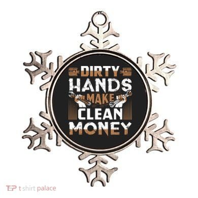 Dirty Hands Make Clean Money Funny Mechanic Gift Ornament
