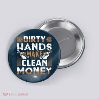 Dirty Hands Make Clean Money Funny Mechanic Gift Button thumb 0