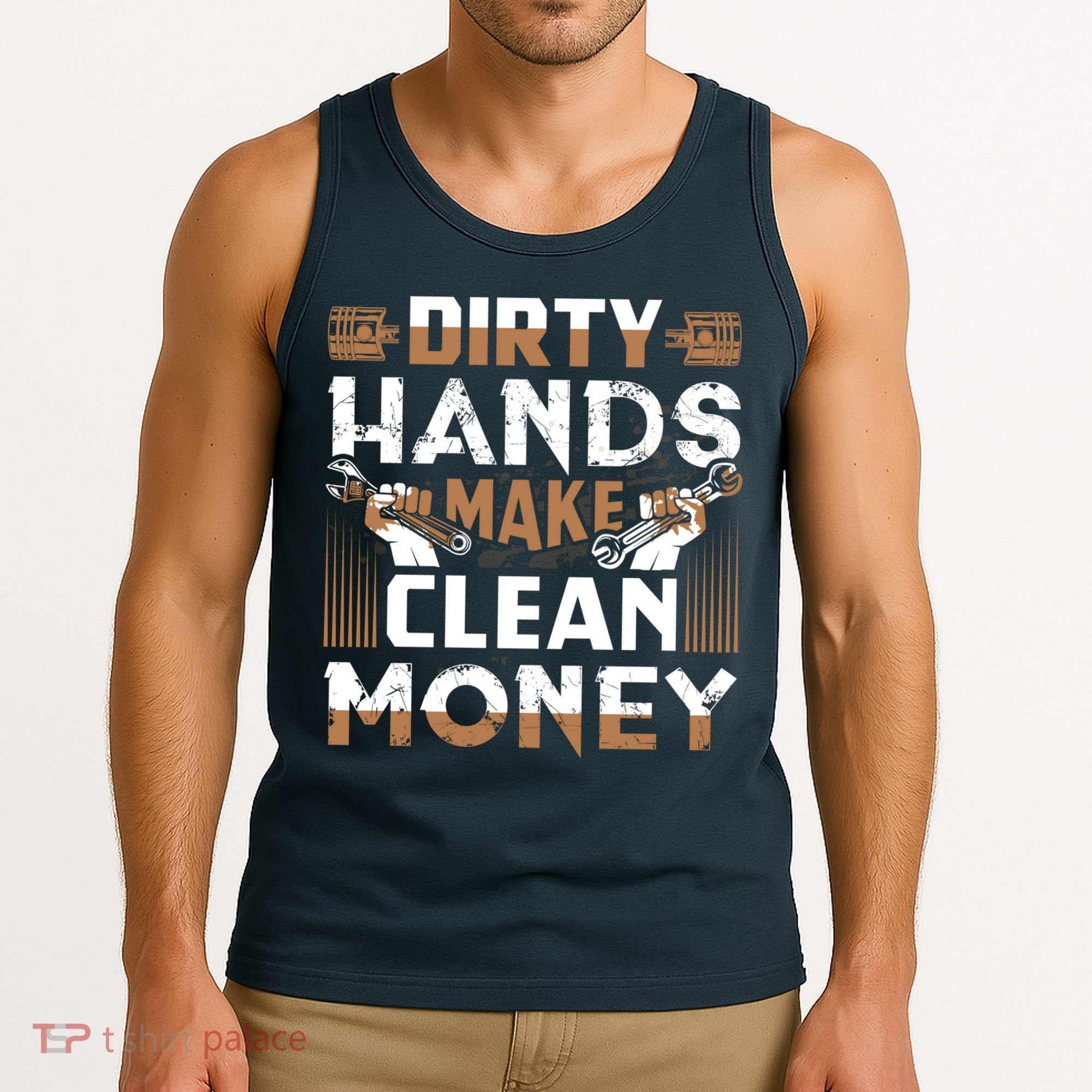 Dirty Hands Make Clean Money Funny Mechanic Gift Tank Top