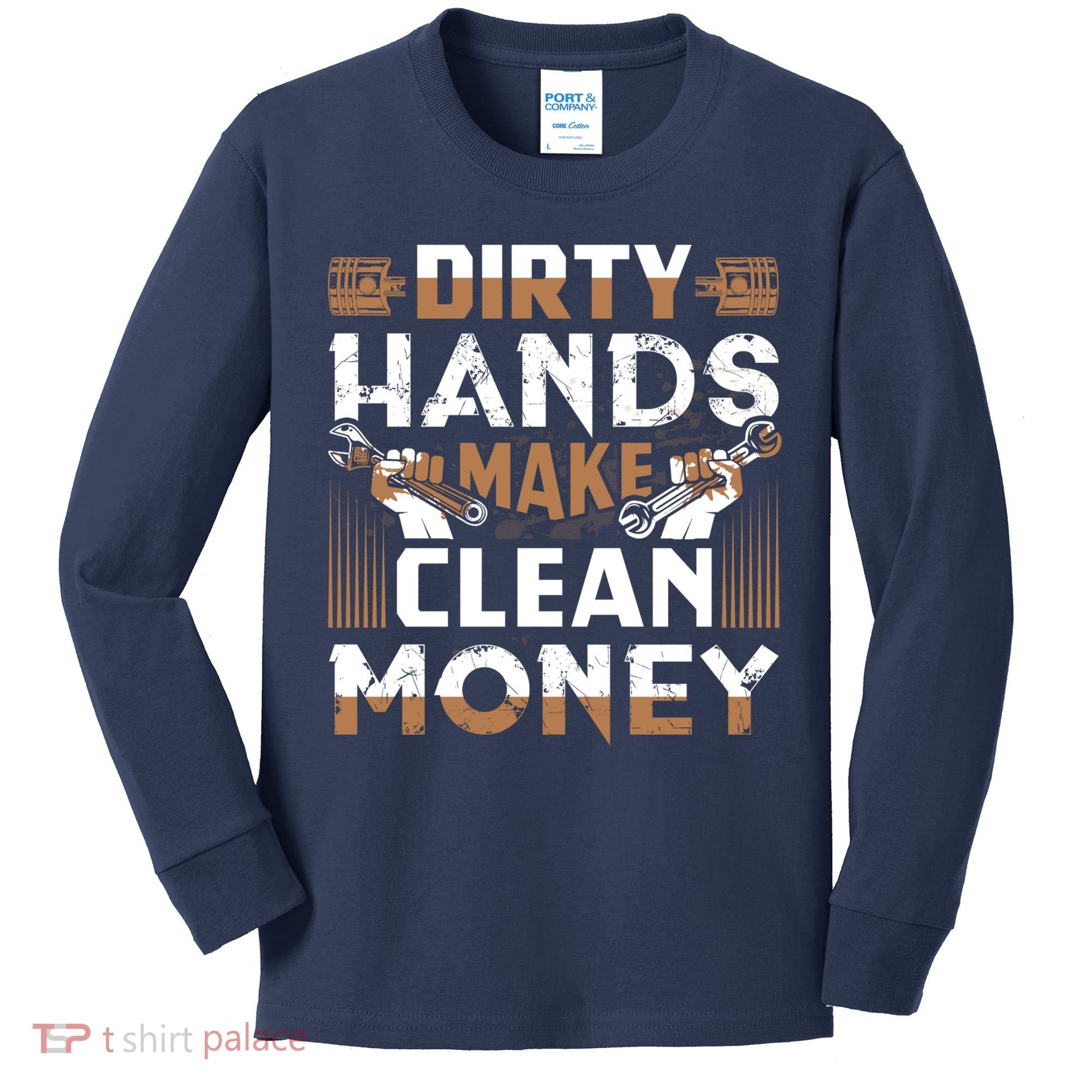 Dirty Hands Make Clean Money Funny Mechanic Gift Kids Long Sleeve Shirt