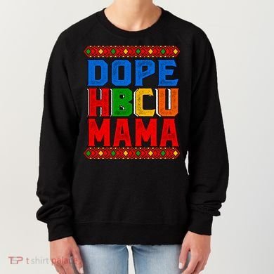 Dope Hbcu Mama Historically Black College Mom Gift Women's Sweatshirt