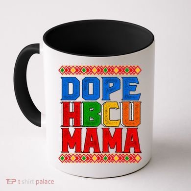 Dope Hbcu Mama Historically Black College Mom Gift Coffee Mug