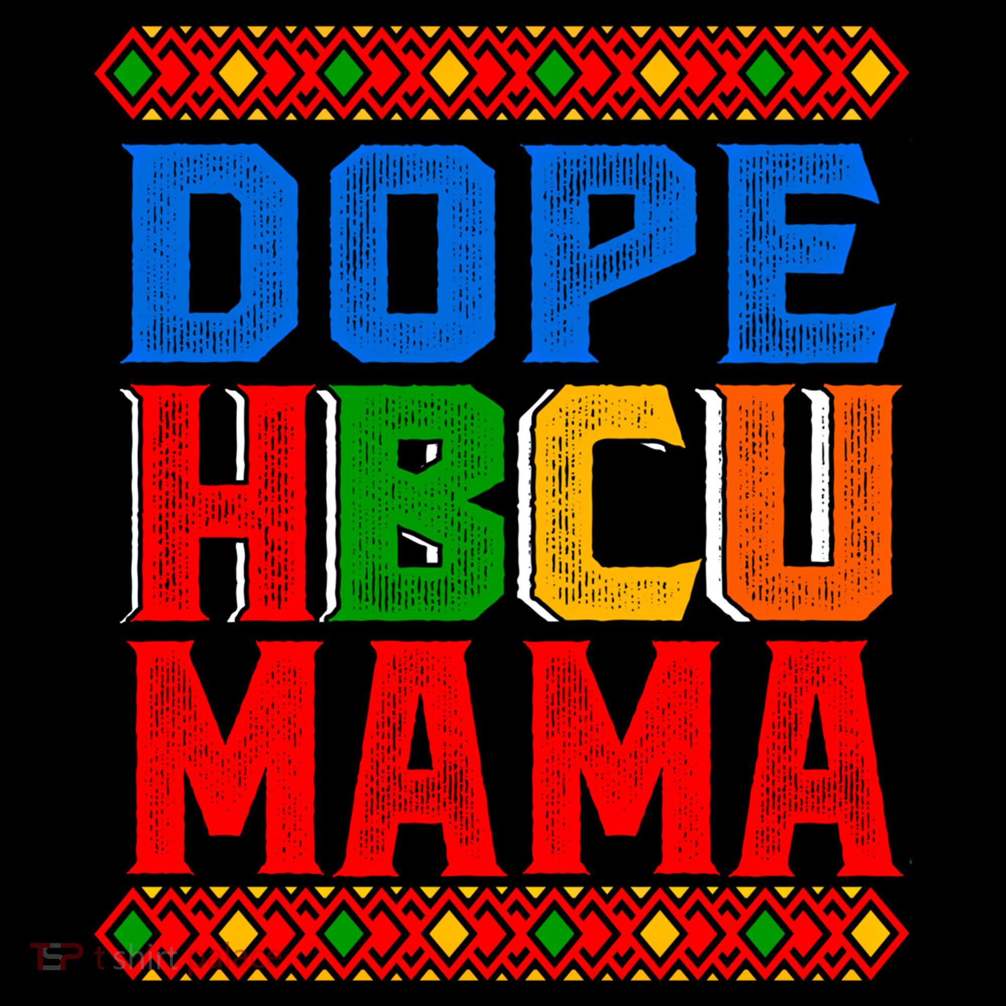 Dope Hbcu Mama Historically Black College Mom Gift Coffee Mug