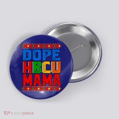 Dope Hbcu Mama Historically Black College Mom Gift Button