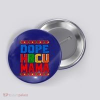 Dope Hbcu Mama Historically Black College Mom Gift Button thumb 0