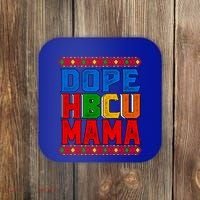 Dope Hbcu Mama Historically Black College Mom Gift Coaster thumb 0