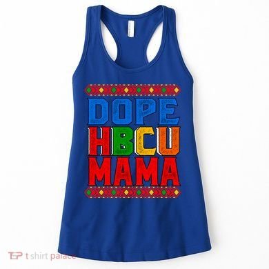 Dope Hbcu Mama Historically Black College Mom Gift Women's Tank Top