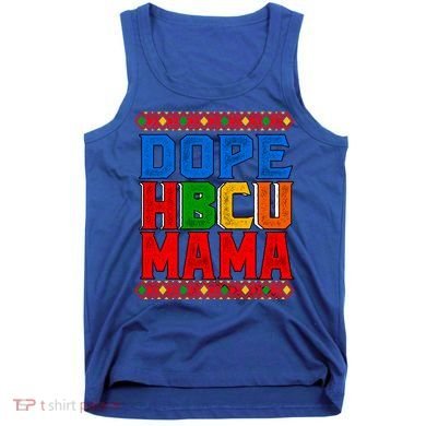Dope Hbcu Mama Historically Black College Mom Gift Tank Top