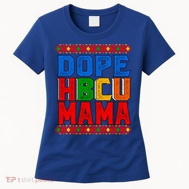 Dope Hbcu Mama Historically Black College Mom Gift Women's T-Shirt