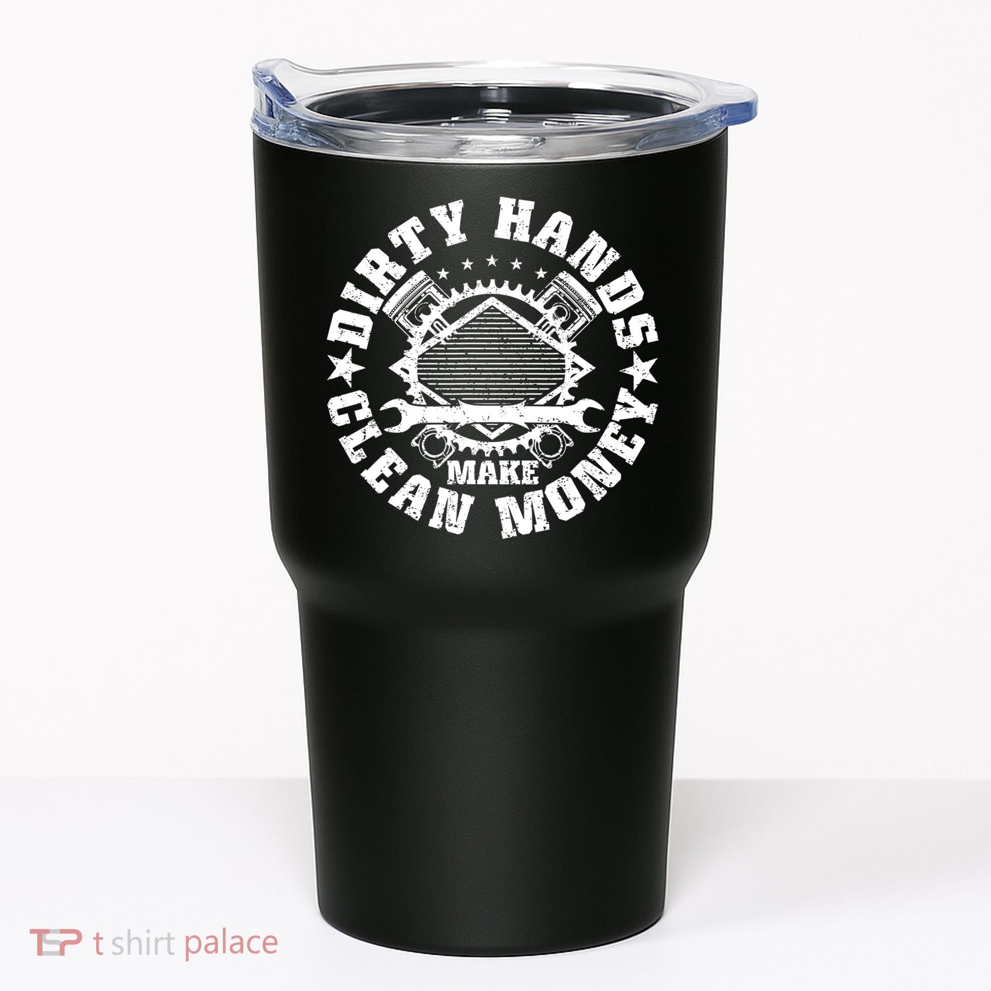 Dirty Hands Make Clean Money Funny Mechanic Mechanist Tumbler