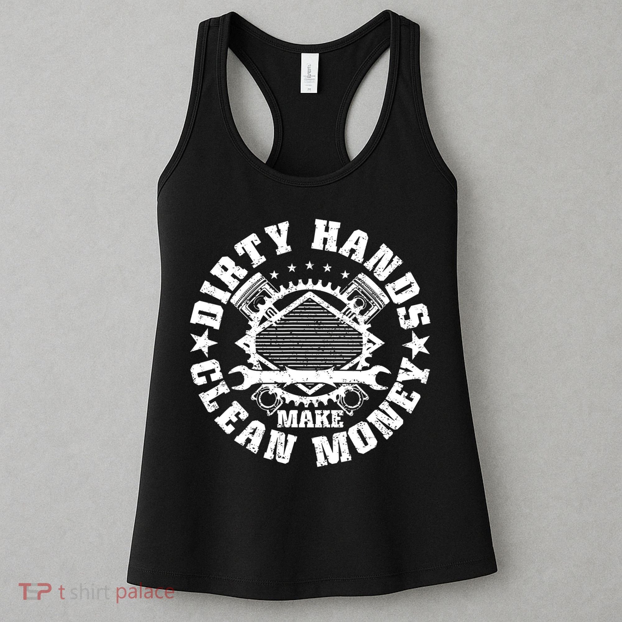 Dirty Hands Make Clean Money Funny Mechanic Mechanist Women's Tank Top