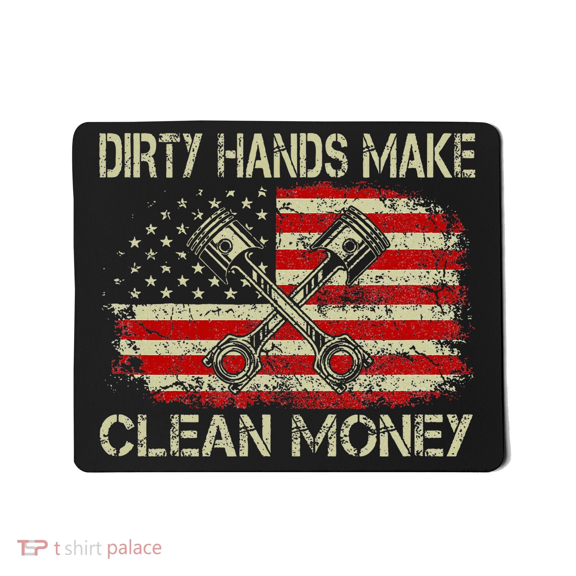 Dirty Hands Make Clean Money Funny Repair Mechanic Mousepad