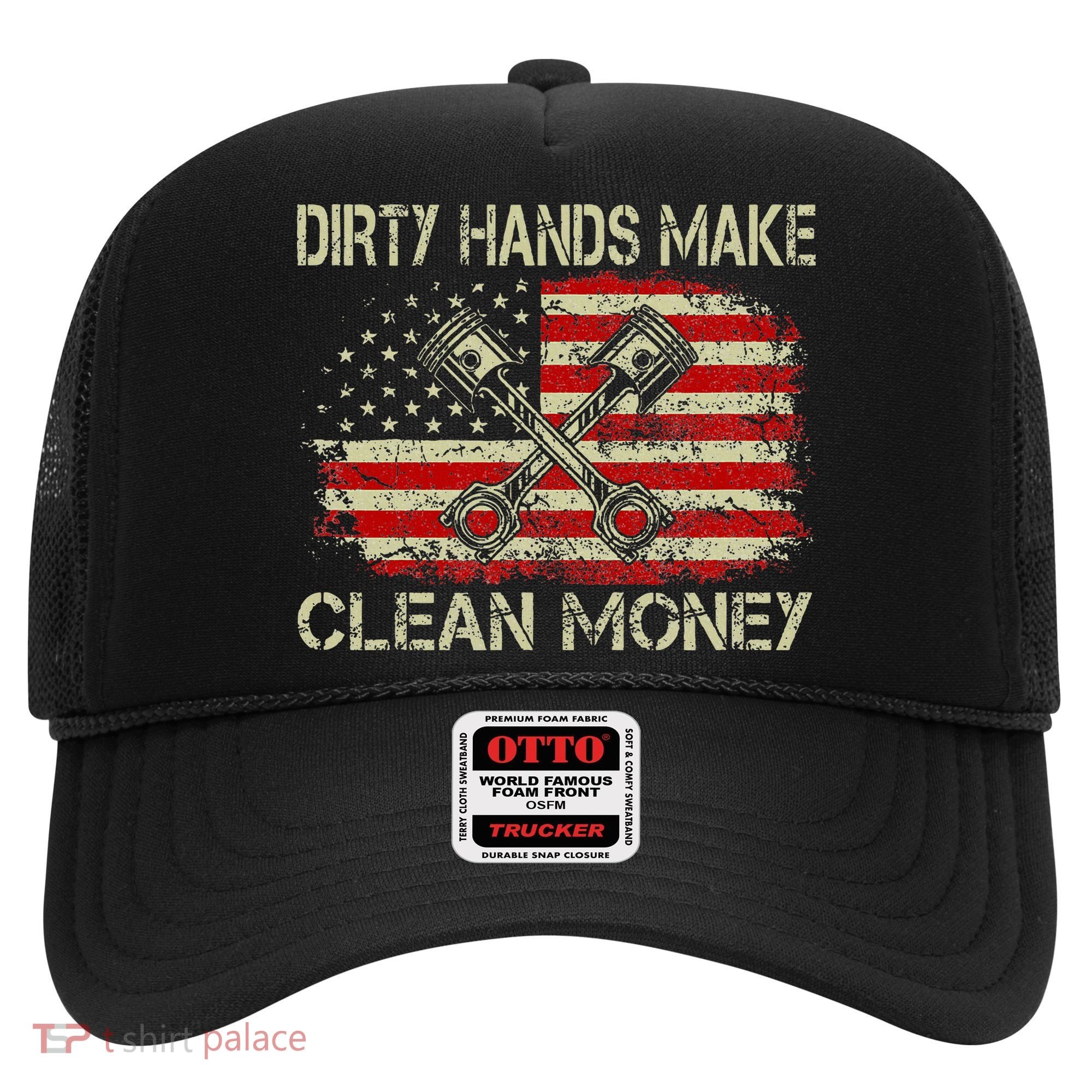 Dirty Hands Make Clean Money Funny Repair Mechanic Hat