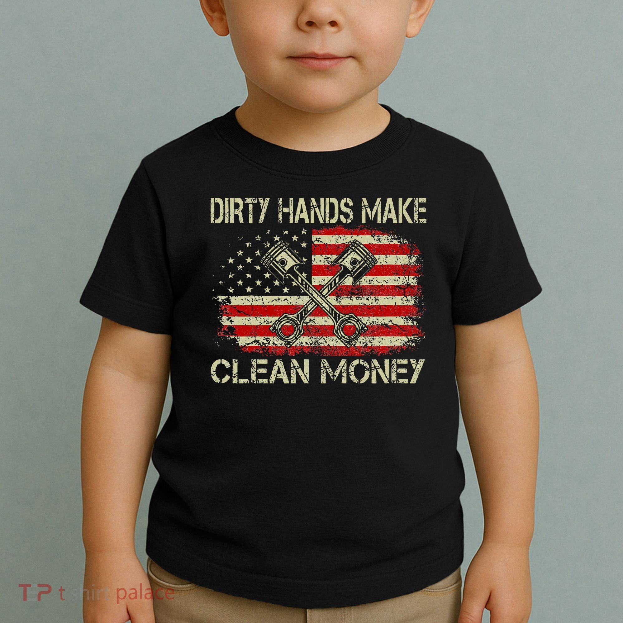 Dirty Hands Make Clean Money Funny Repair Mechanic Toddler T-Shirt