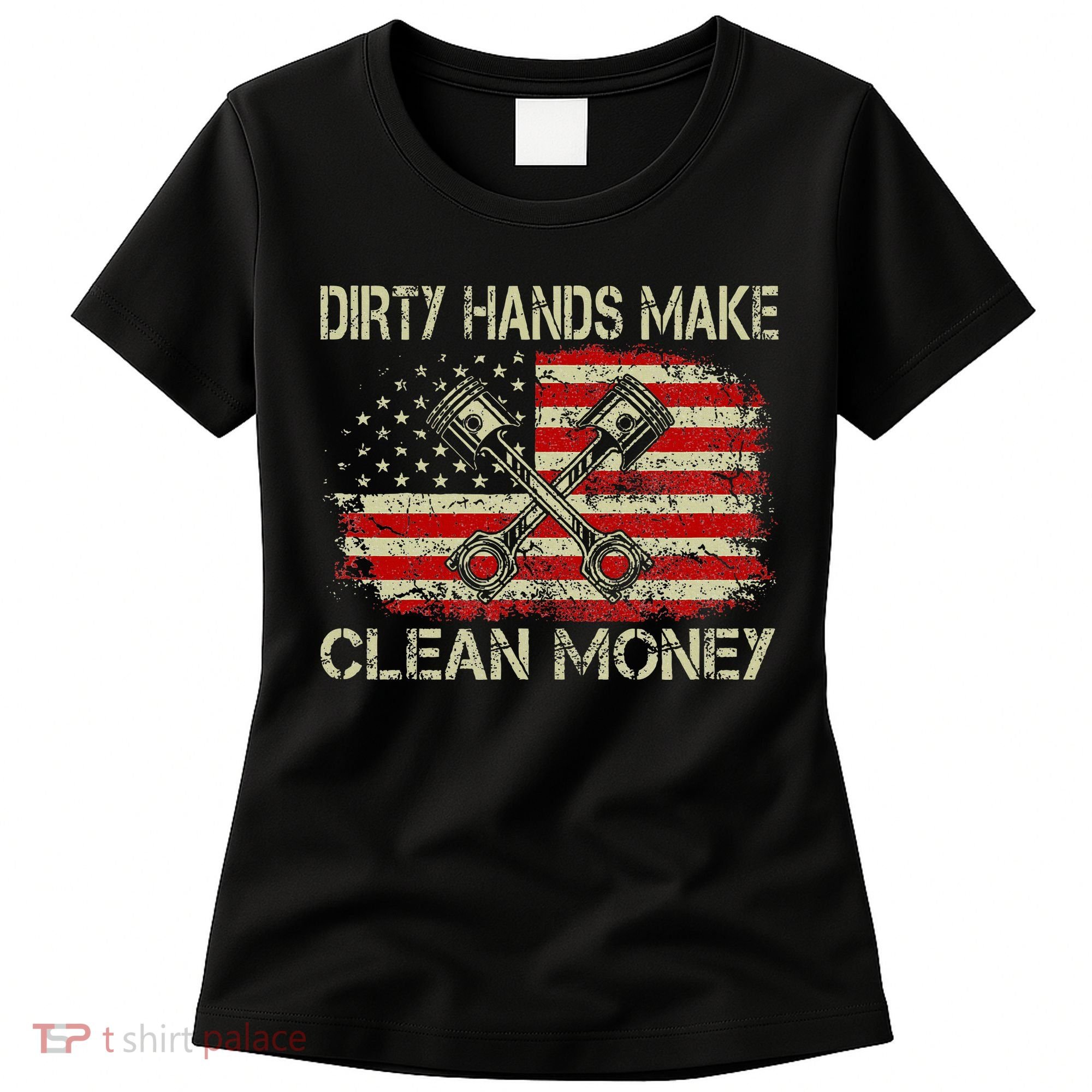 Dirty Hands Make Clean Money Funny Repair Mechanic Women's T-Shirt