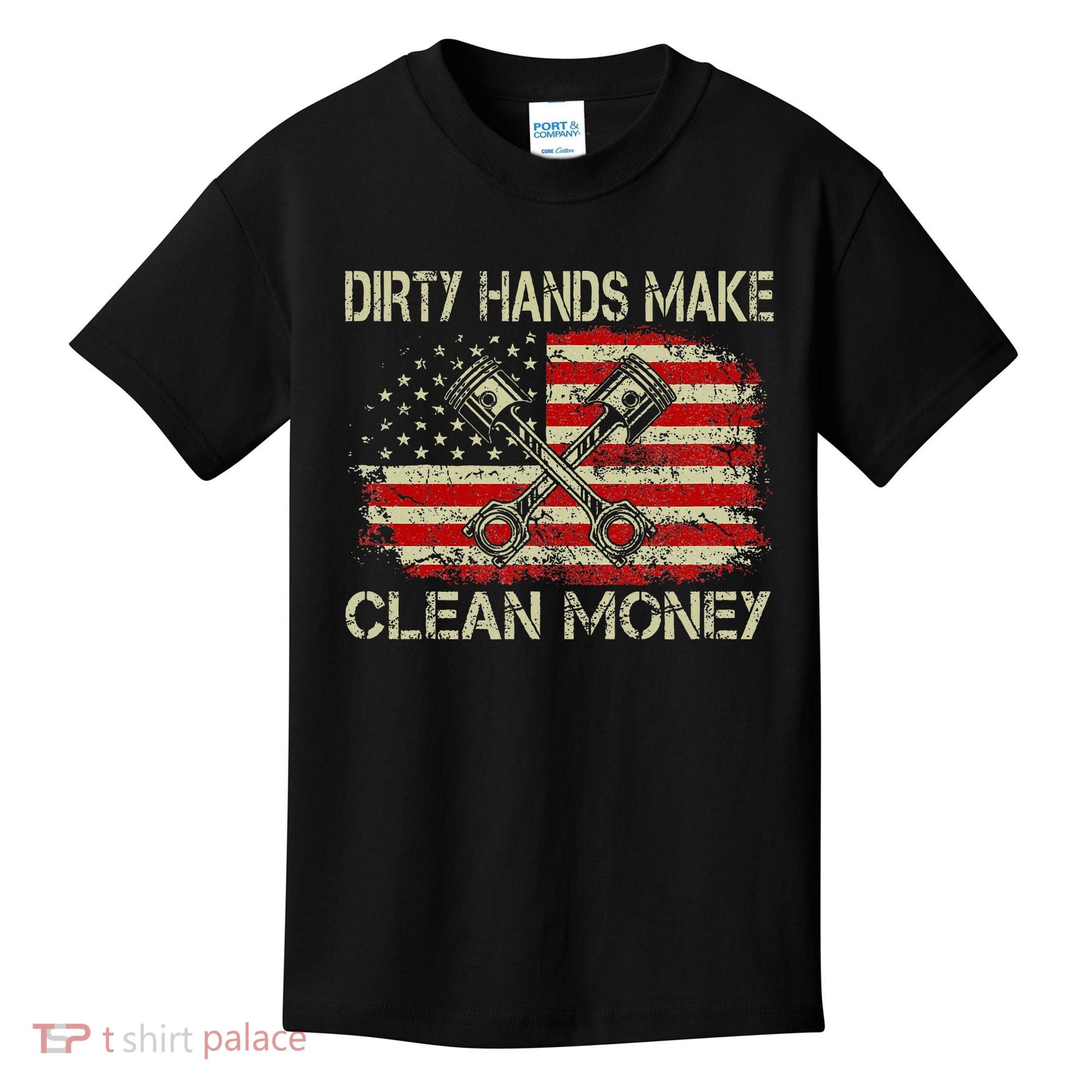 Dirty Hands Make Clean Money Funny Repair Mechanic Kids T-Shirt