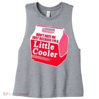 Don't Hate Me Because I'm A Little Cooler Women's Racerback Cropped Tank thumb 0