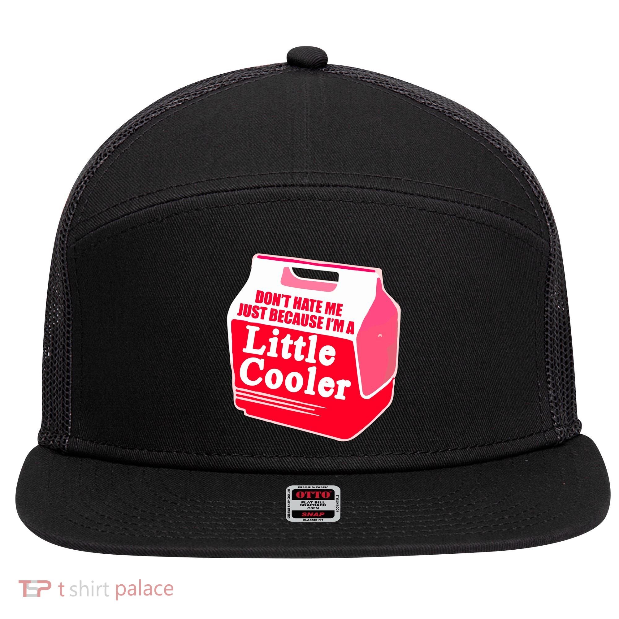 Don't Hate Me Because I'm A Little Cooler 7 Panel Mesh Trucker Snapback Hat