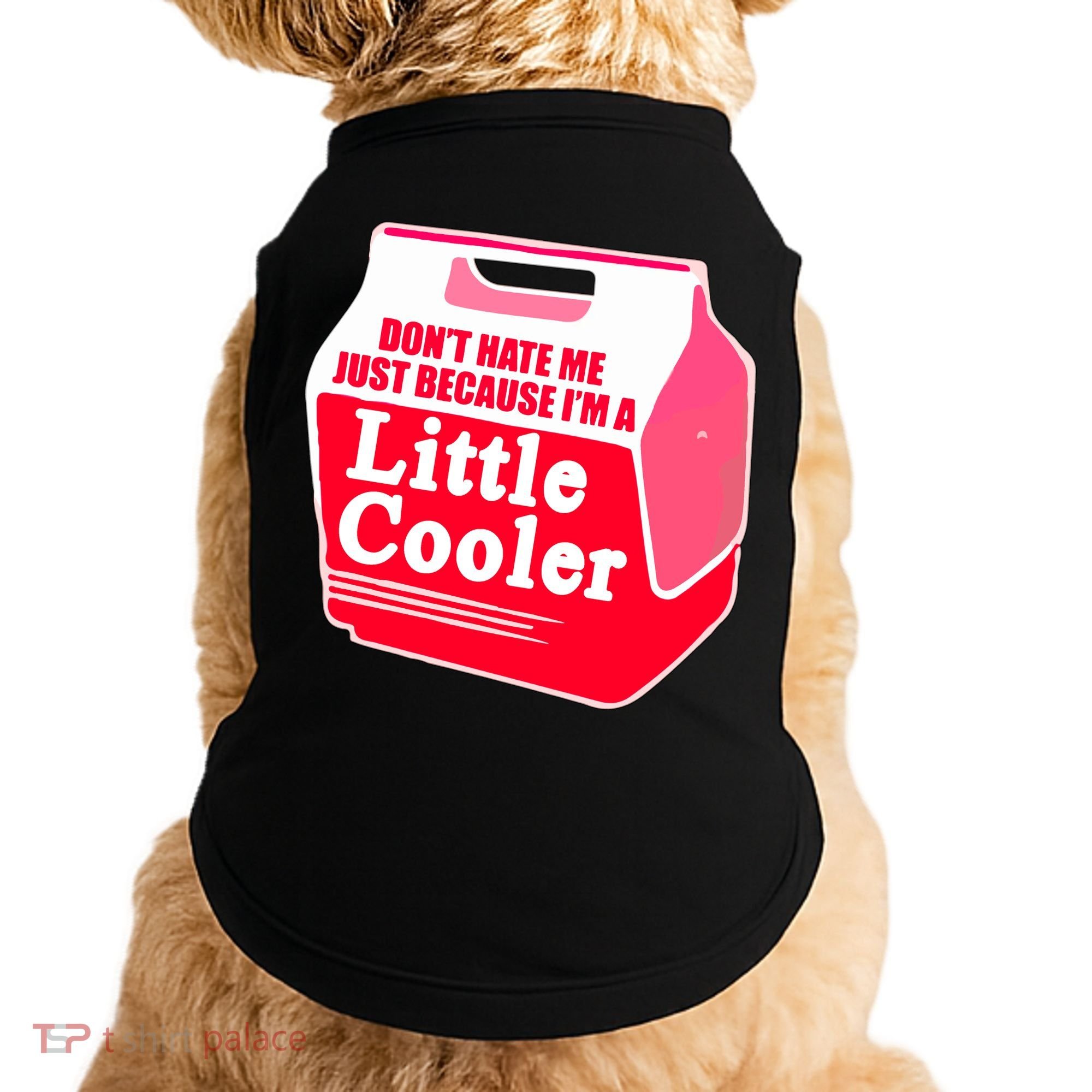 Don't Hate Me Because I'm A Little Cooler Doggie Tank