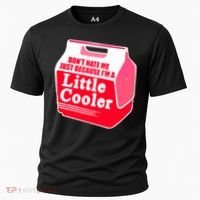 Don't Hate Me Because I'm A Little Cooler Cooling Performance Crew T-Shirt thumb 0