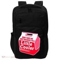 Don't Hate Me Because I'm A Little Cooler Impact Tech Backpack thumb 0