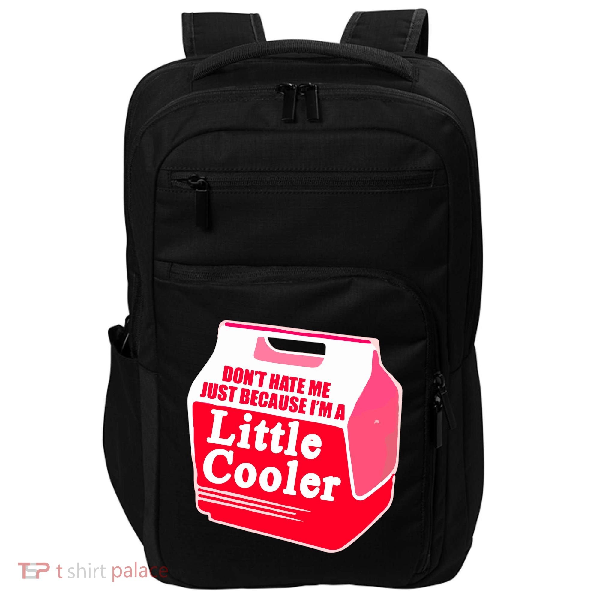 Don't Hate Me Because I'm A Little Cooler Impact Tech Backpack