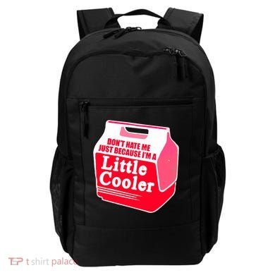 Don't Hate Me Because I'm A Little Cooler Backpack