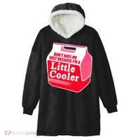 Don't Hate Me Because I'm A Little Cooler Hooded Wearable Blanket thumb 0