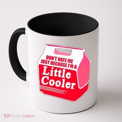 Don't Hate Me Because I'm A Little Cooler Coffee Mug