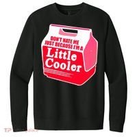 Don't Hate Me Because I'm A Little Cooler V.I.T. Fleece Crew Sweatshirt thumb 0