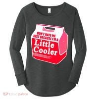 Don't Hate Me Because I'm A Little Cooler Women's Perfect Tri Tunic Long Sleeve Shirt thumb 0