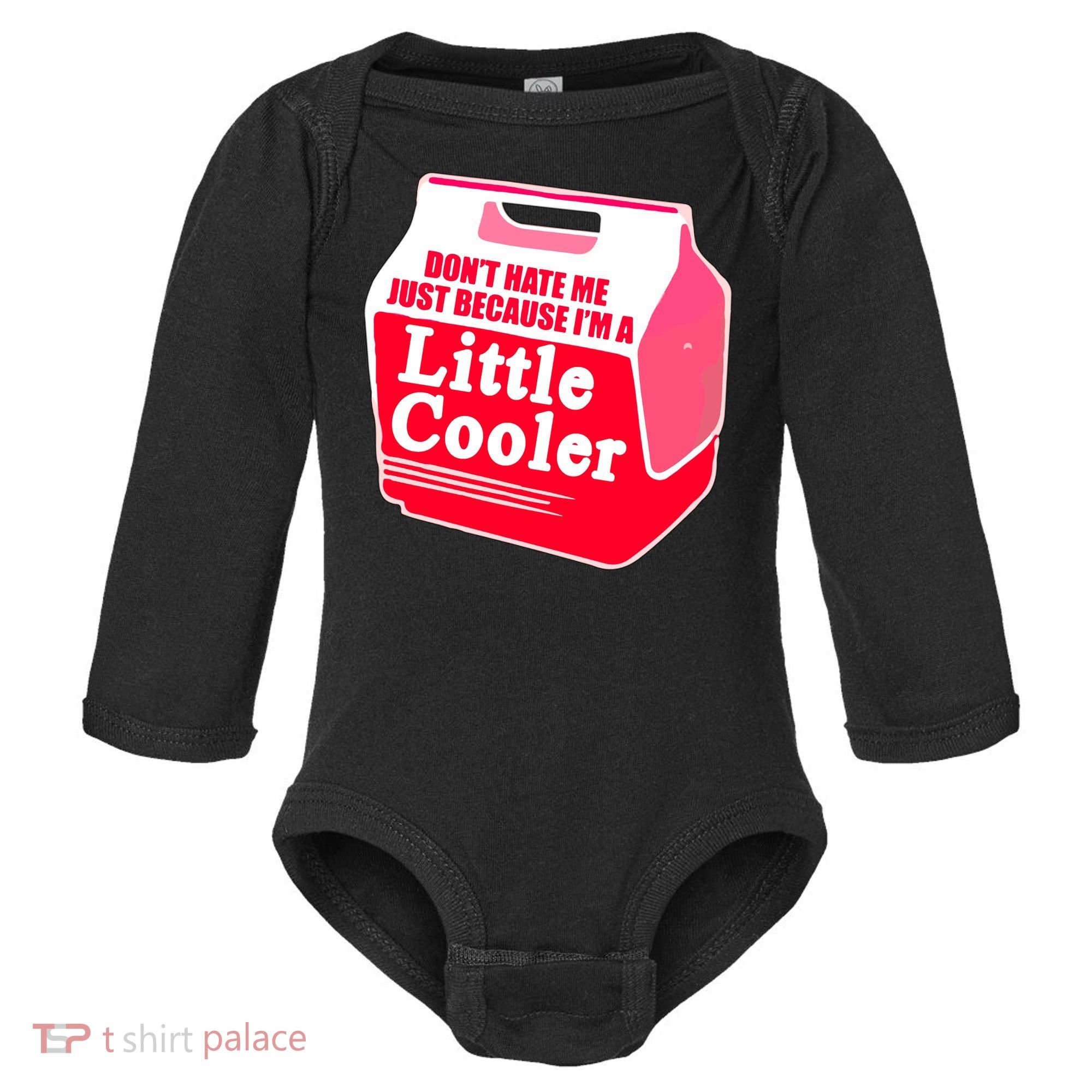 Don't Hate Me Because I'm A Little Cooler Baby Long Sleeve Bodysuit