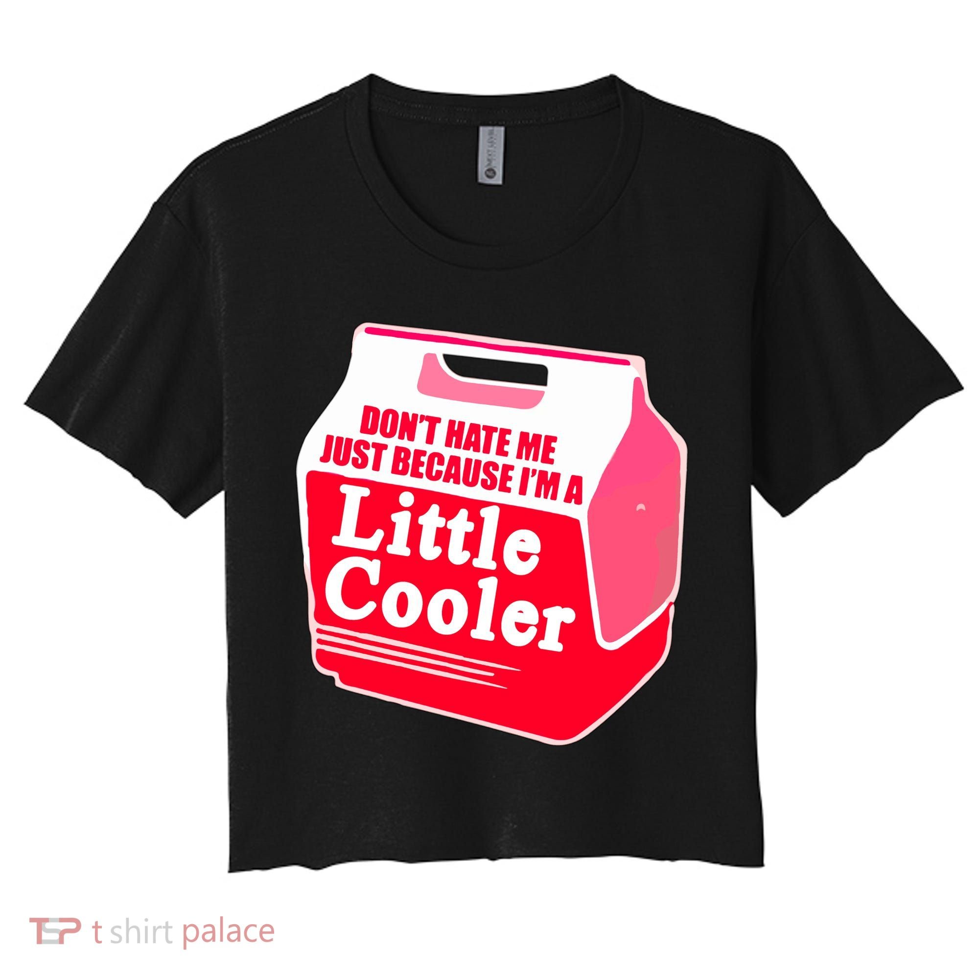 Don't Hate Me Because I'm A Little Cooler Women's Crop Top Tee