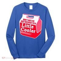 Don't Hate Me Because I'm A Little Cooler Long Sleeve Shirt thumb 0