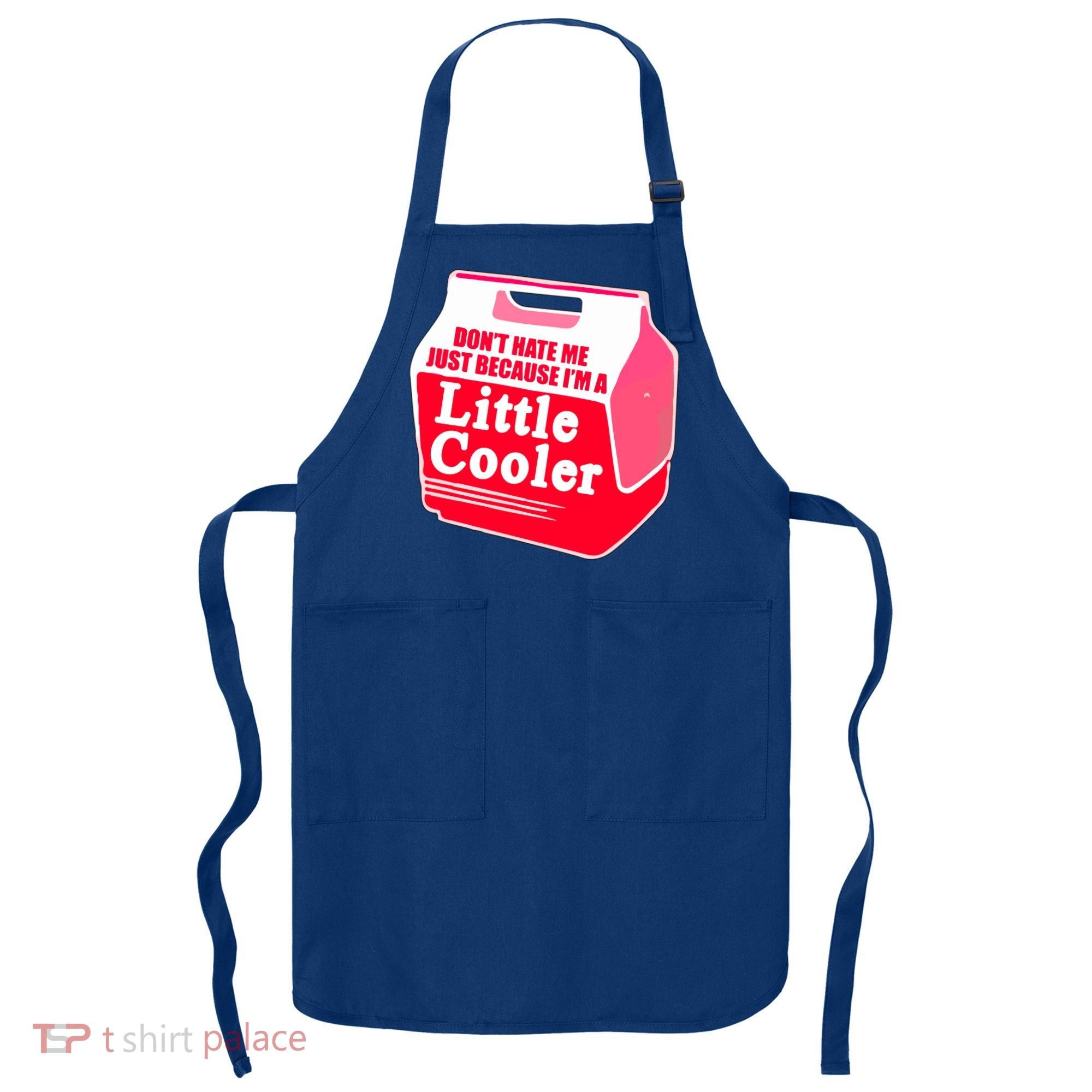 Don't Hate Me Because I'm A Little Cooler Apron