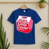 Don't Hate Me Because I'm A Little Cooler T-Shirt thumb 2