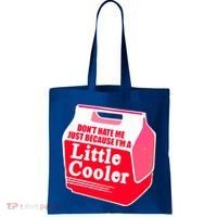 Don't Hate Me Because I'm A Little Cooler Tote Bag thumb 0