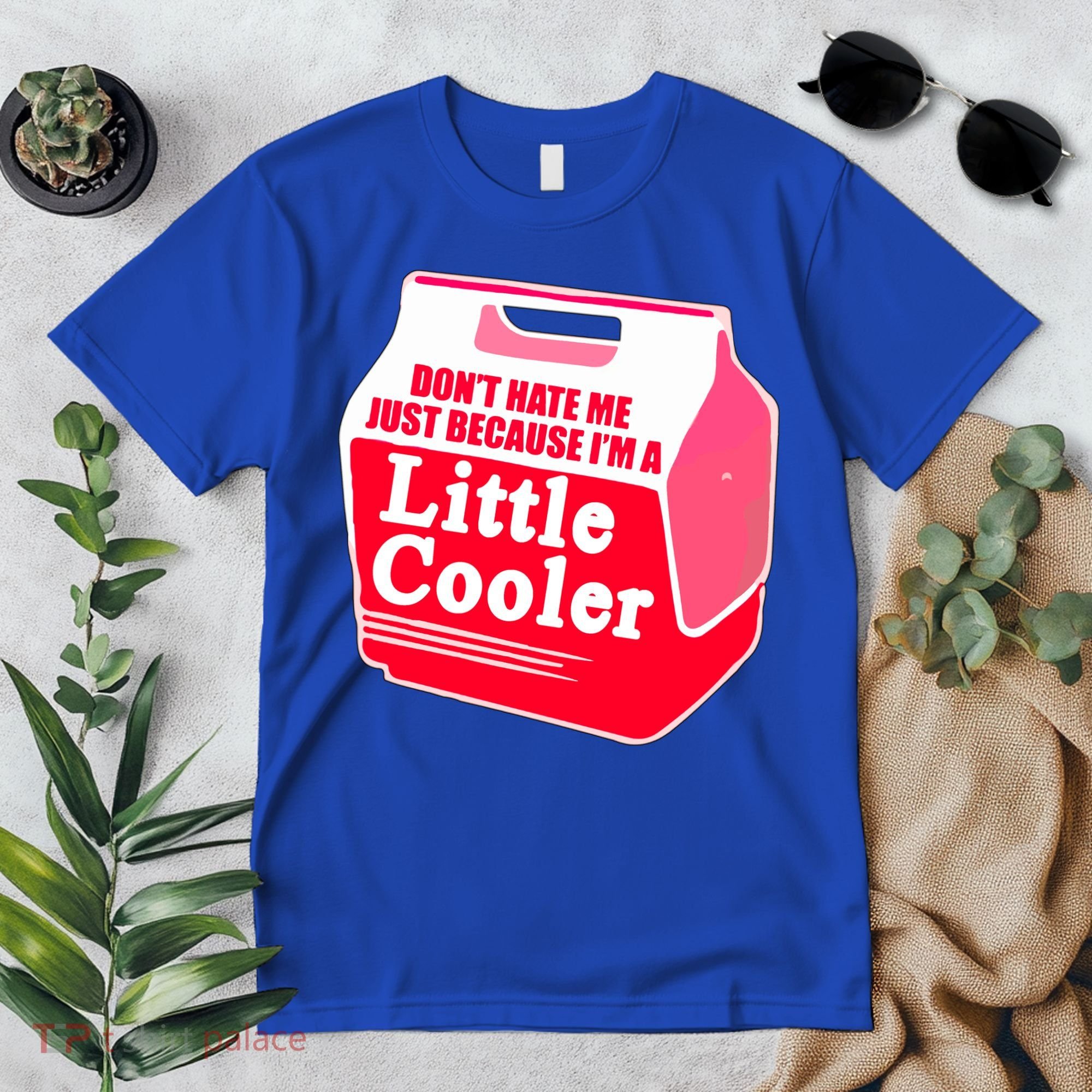 Don't Hate Me Because I'm A Little Cooler Premium T-Shirt
