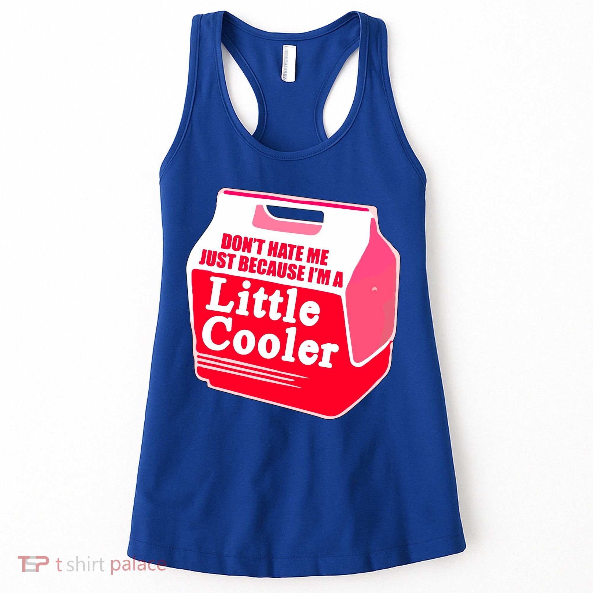 Don't Hate Me Because I'm A Little Cooler Women's Tank Top