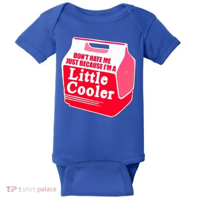 Don't Hate Me Because I'm A Little Cooler Baby Bodysuit