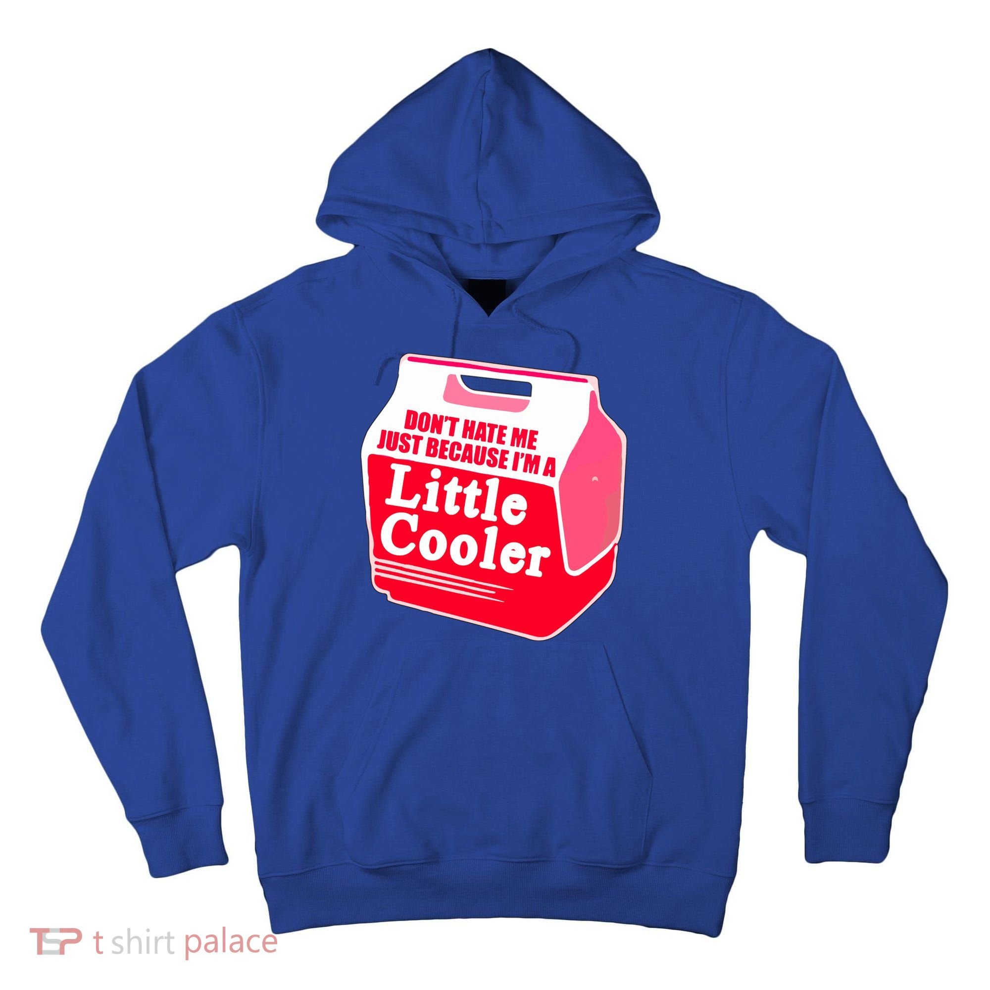 Don't Hate Me Because I'm A Little Cooler Tall Hoodie