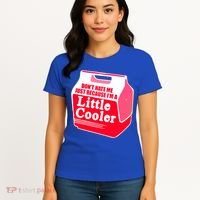 Don't Hate Me Because I'm A Little Cooler Women's T-Shirt thumb 4