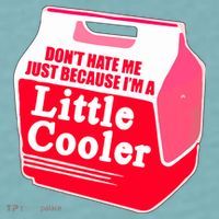 Don't Hate Me Because I'm A Little Cooler Sueded Cloud Jersey T-Shirt thumb 2
