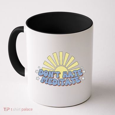 Don’T Hate Meditate Coffee Mug