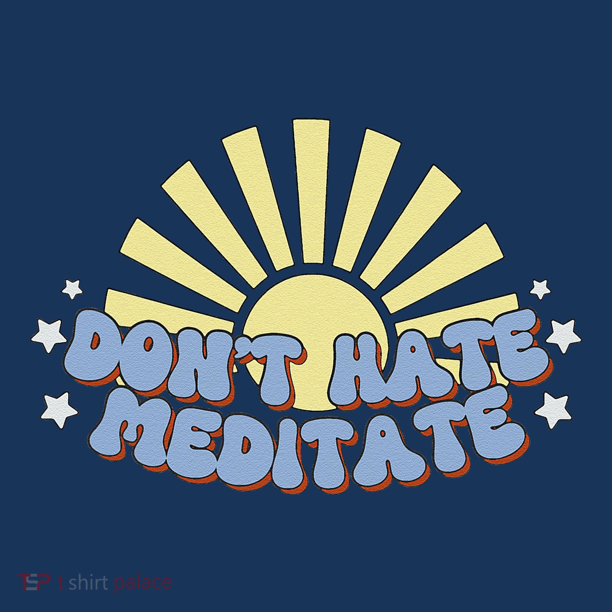 Don’T Hate Meditate Hoodie